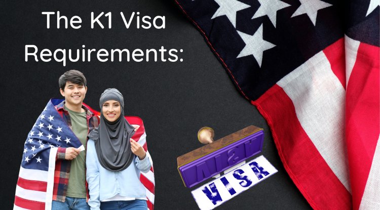 The K1 Visa Requirements How To Apply For A Us Fiance Visa Immigration Service Center Guidelines 3988